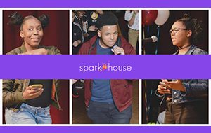 Spark House: “Youth Voices… Live! From Home”